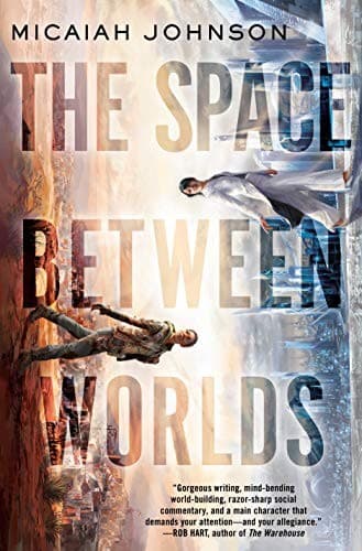 The Space Between Worlds by Micaiah Johnson