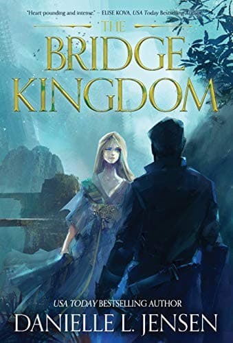 The Bridge Kingdom (The Bridge Kingdom, #1) by Danielle L. Jensen