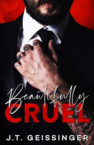 Beautifully Cruel (Beautifully Cruel, #1) by J.T. Geissinger