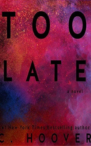 Too Late by Colleen Hoover