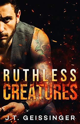 Ruthless Creatures by J.T. Geissinger