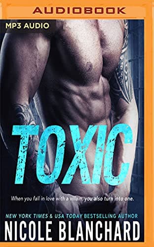 Toxic: A Dark Romance by Nicole Blanchard