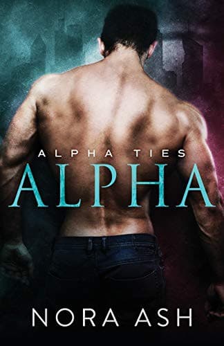 Alpha: a Dark Omegaverse Romance by Nora Ash