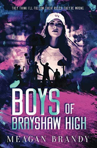 Boys of Brayshaw High (Brayshaw, #1) by Meagan Brandy