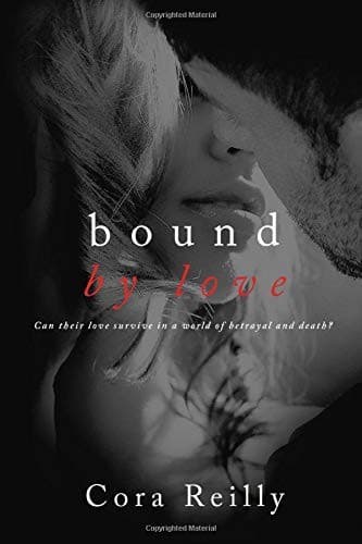 Bound by Love (Born in Blood Mafia Chronicles, #6) by Cora Reilly