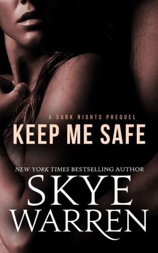 Keep Me Safe: A Very Dark, Dubious Consent Romance by Skye Warren