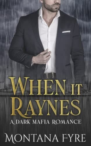 When It Raynes (Frost Industries, #1) by Montana Fyre