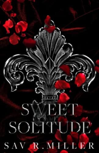 Sweet Solitude: King's Trace Antiheroes Book Two by Sav R. Miller