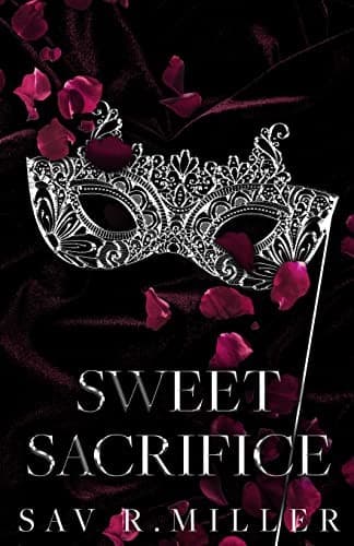 Sweet Sacrifice: King's Trace Antiheroes Book Three by Sav R. Miller