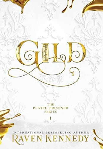 Gild (The Plated Prisoner, #1) by Raven Kennedy
