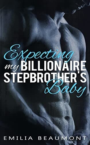 Billionaire Stepbrother (a Dark Romance) by Emilia Beaumont