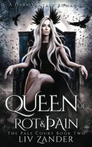 Queen of Rot and Pain (The Pale Court, #2) by Liv Zander