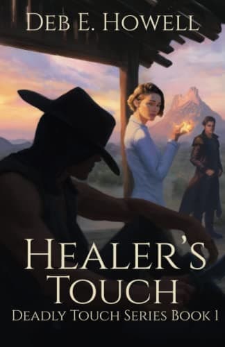 Healer's Touch (Deadly Touch Book 1) by Deb E. Howell