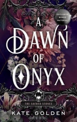 A Dawn of Onyx (The Sacred Stones, #1) by Kate Golden