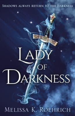 Lady of Darkness (Lady of Darkness, #1) by Melissa K. Roehrich