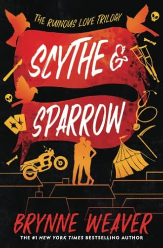 Scythe & Sparrow (The Ruinous Love Trilogy, #3) by Brynne Weaver