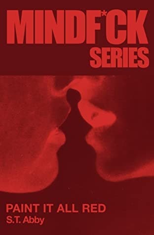 Paint It All Red (Mindf*ck, #5) by S.T. Abby