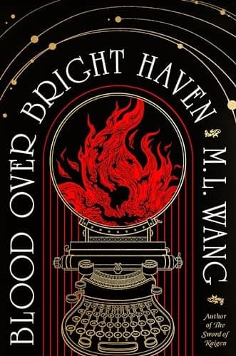 Blood Over Bright Haven (Hardcover) by M.L. Wang