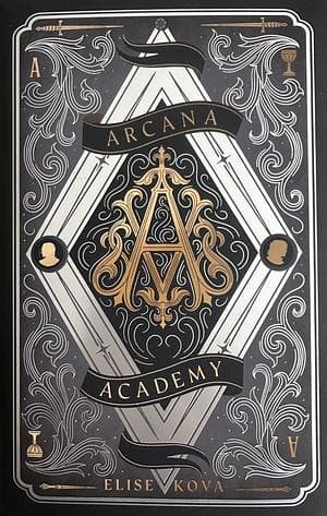 Arcana Academy (Arcana Academy, #1) by Elise Kova
