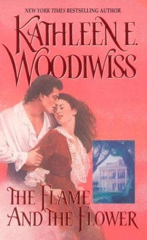 The Flame and the Flower by Kathleen E. Woodiwiss