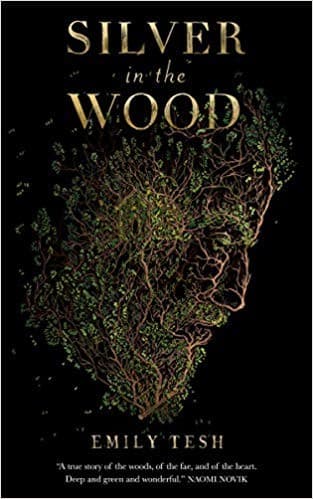 Silver in the Wood by Emily Tesh