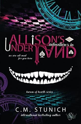 Allison's Adventures in Underland (Harem of Hearts, #1) by C.M. Stunich