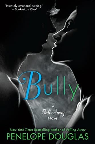 Bully (Fall Away, #1) by Penelope Douglas