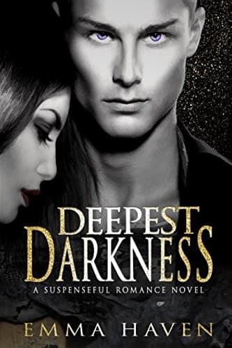 Deepest Darkness: A Suspenseful Romance Novel by Emma Haven