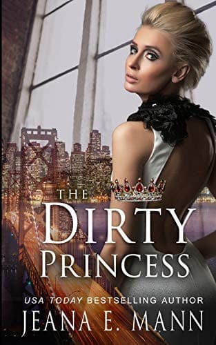 The Dirty Princess by Jeana E. Mann