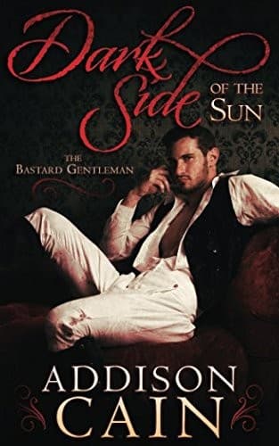 Dark Side of the Sun: A Regency Era Dark Romance Novel by Addison Cain