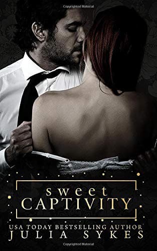 Sweet Captivity: Dual POV Edition by Julia Sykes