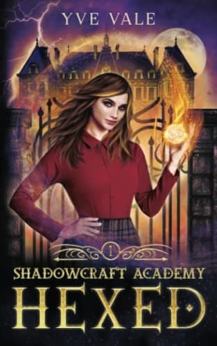 Shadowcraft Academy: Hexed by Yve Vale
