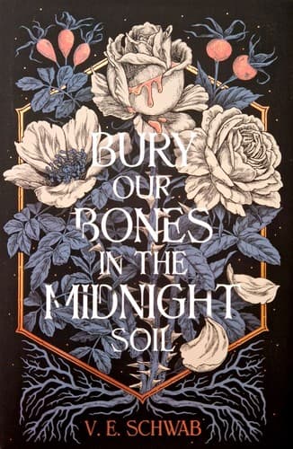 Bury Our Bones in the Midnight Soil by V. E. Schwab