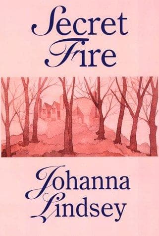 Secret Fire: A Sweeping Historical Romance and Epic Love Story from London to Moscow's Palaces by Johanna Lindsey